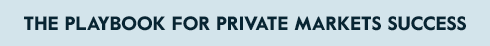 The Playbook for Private Markets Success